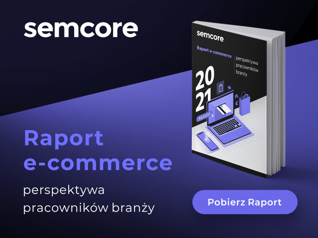 Jakie działania e-commerce są najbardziej skuteczne? Raport Semcore